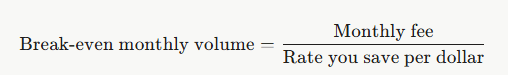 break-even fees and monthly volume formula and calculations